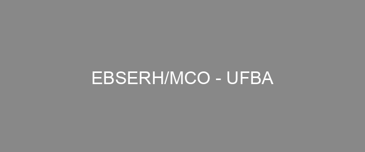 Provas Anteriores EBSERH/MCO - UFBA